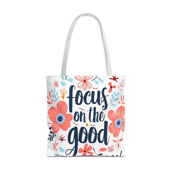 Focus On The Good Floral Tote Bag – Inspirational Print - Image 5