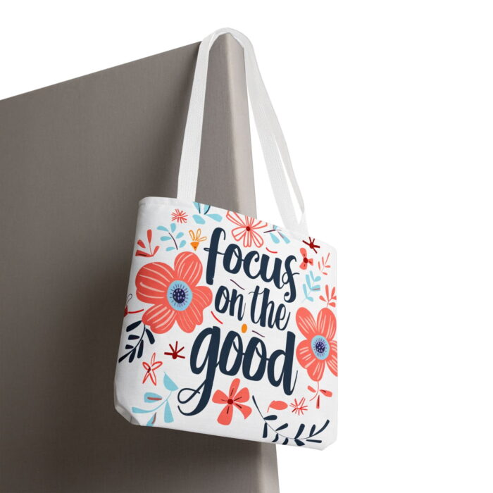 Focus On The Good Floral Tote Bag – Inspirational Print - Image 6