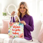 Shine Brightly Today Floral Canvas Tote Bag – Inspirational Print